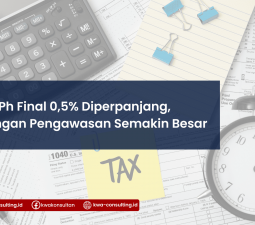 PPh Final 0,5% Diperpanjang, Tantangan Pengawasan Semakin Besar