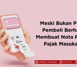 Meski Bukan PKP, Pembeli Berhak Membuat Nota Retur Pajak Masukan